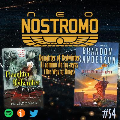 Neo Nostromo #54 - The Way of Kings y Daughter of Redwinter Neo Nostromo #54 - The Way of Kings y Daughter of Redwinter