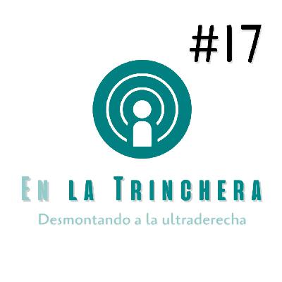 En la Trinchera #17 - ¿Por qué la gente vota a la extrema derecha?