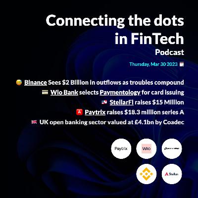$2 Billion in outflows at Binance; StellarFi raises $15 Million & more
