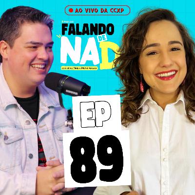 Ao vivo da CCXP 2022! | Ep 89 | Falando de Nada