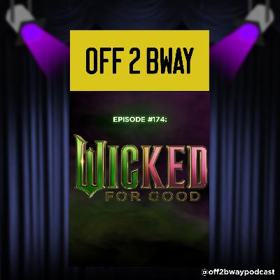 Wicked: For Good - Episode 174