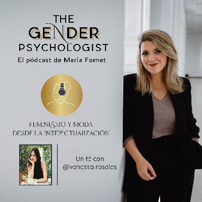 Un té con @VanessaRosales_: Feminismo y moda desde la intelectualización Un té con @VanessaRosales_: Feminismo y moda desde la intelectualización