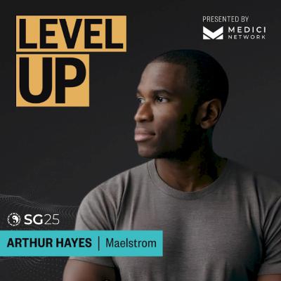 Live from SG 25 with Arthur Hayes, Co-Founder of Maelstrom