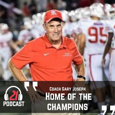 21 Podcast with Coach Gary Joseph, The Legendary Katy High School Head Football Coach 21 Podcast with Coach Gary Joseph, The Legendary Katy High School Head Football Coach