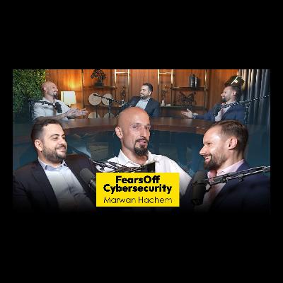 FearsOff Cybersecurity Marwan Hachem, COO, Podcast with Anton Golub & Demetrios Zamboglou - 03