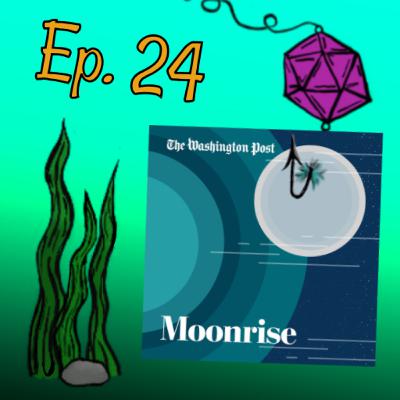 Episode 24: Moonrise by The Washington Post Episode 24: Moonrise by The Washington Post