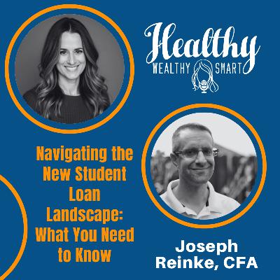 Joseph Reinke: Navigating the New Student Loan Landscape: What You Need to Know