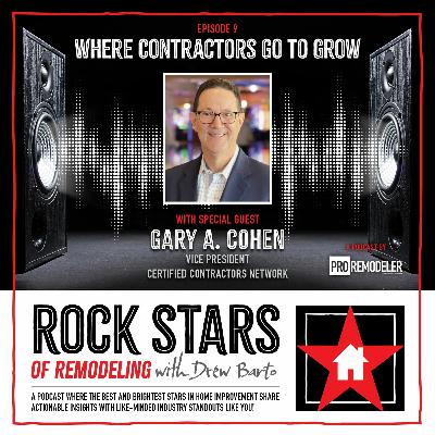 9: Where Contractors Go to Grow | Gary A. Cohen | Certified Contractors Network