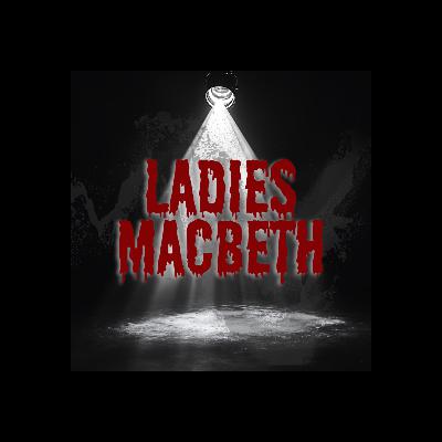 Ladies MacBeth: Die Laughing Oneshot