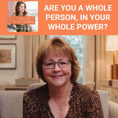 Are You A Whole Person, In Your Whole Power?