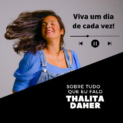 Viva um dia de cada vez!