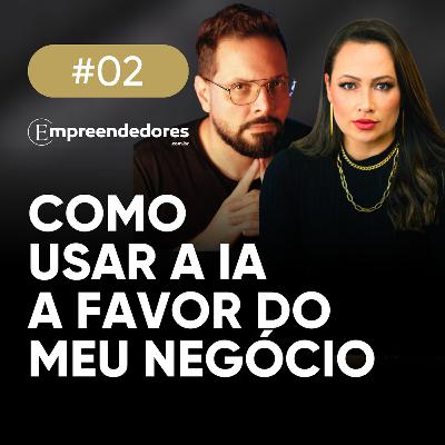 Empreendedores #2: Fred Ribas e Adeise Marcondes