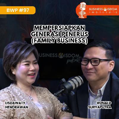 Podcast #97 - Mempersiapkan Generasi Penerus (Family Business)