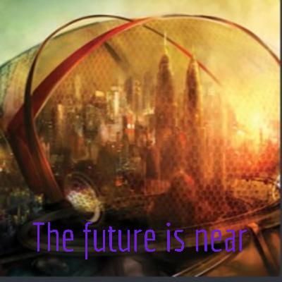 THE future is near