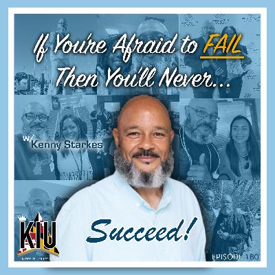 If You're Afraid To Fail, You'll Never Succeed(Ep180) If You're Afraid To Fail, You'll Never Succeed(Ep180)