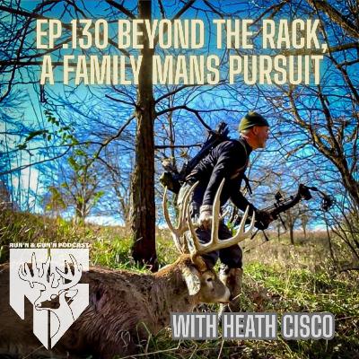 EP#130 Beyond the rack, A family mans pursuit with Heath Cisco