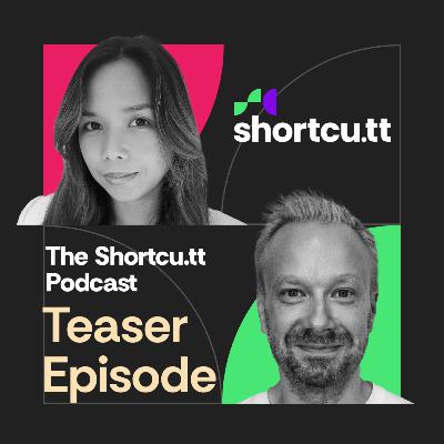 Our teaser episode | The Shortcu.tt Podcast