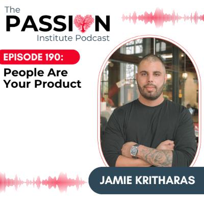 Episode 190: People Are Your Product with Jamie Kritharas