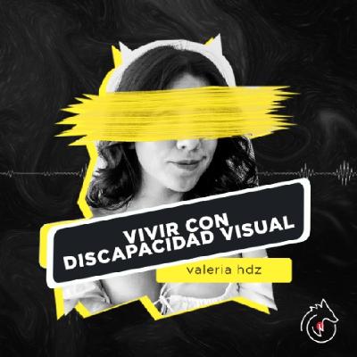 EP122 - Vivir con Discapacidad Visual