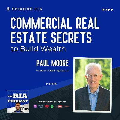 Episode 218: Commercial Real Estate Secrets to Build Wealth