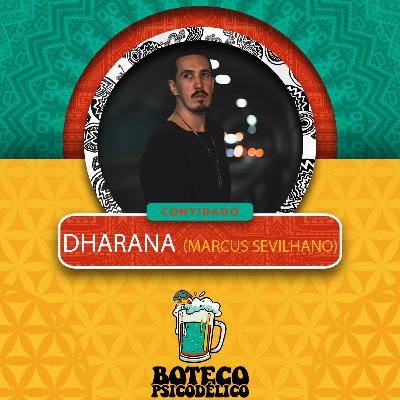 EP041 - Dharana no Boteco Psicodelico