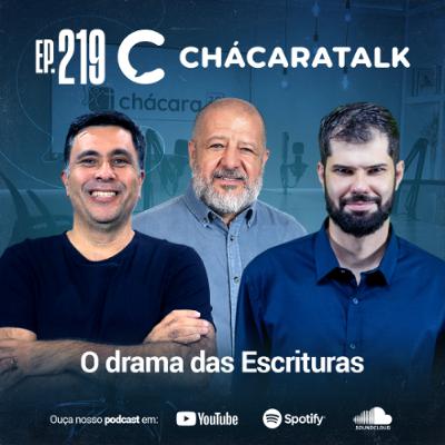 ChácaraTalk 219 │ Direção em Tempo de Confusão: o drama das Escrituras