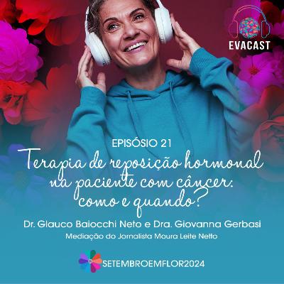 EVA CAST #22 - Terapia de reposição hormonal na paciente com câncer: como e quando?