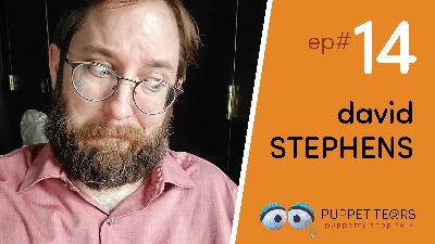 Puppet Tears, ep 014 — David Stephens Puppet Tears, ep 014 — David Stephens