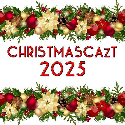 CHRISTMASCAzT 2025 – 33 – Octave of Christmas – Memories