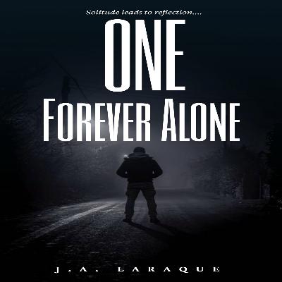 One: Forever Alone - Chapter 3: The Shores of Solitude One: Forever Alone - Chapter 3: The Shores of Solitude