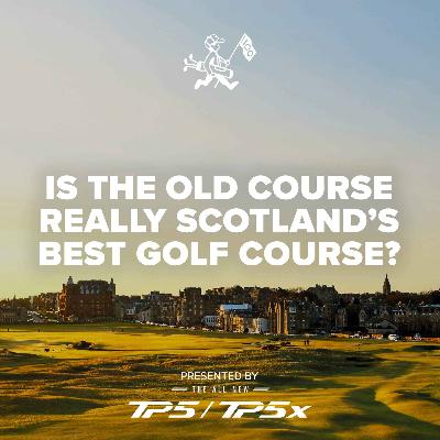 Is The Old Course REALLY Scotland's Best Golf Course?
