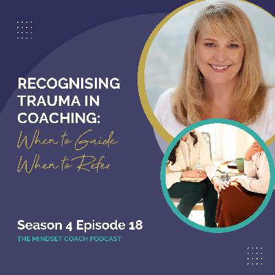 Recognising Trauma in Coaching: When to Guide, When to Refer Recognising Trauma in Coaching: When to Guide, When to Refer