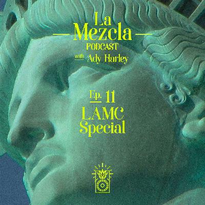Ep. 11 LAMC Special