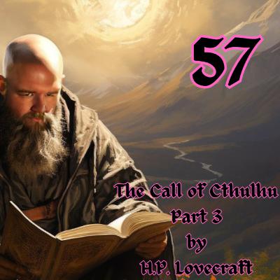 The Call of Cthulhu Part 3 by H. P. Lovecraft The Call of Cthulhu Part 3 by H. P. Lovecraft