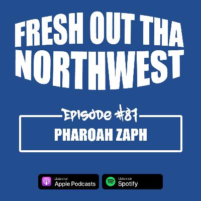 Episode #87 - Pharoah Zaph