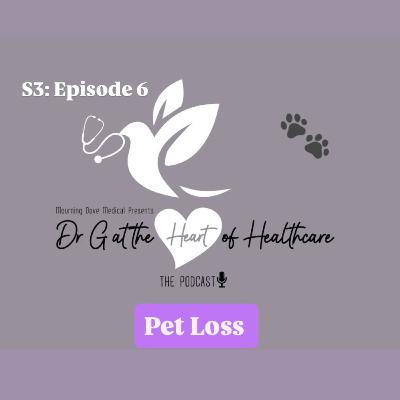 S3: Episode 6- Pet Loss