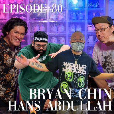 TFW #80: Talk So Much with Bryan Botak Chin & Hans Abdullah! The very streetwear episode!