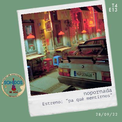 Estreno: "Pa qué mentirnos" de nopornada | Ep.13 | T4