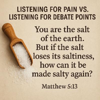 Listening for Pain vs. Listening for Debate Points