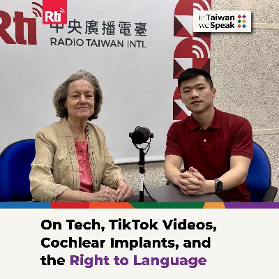 On Tech, TikTok Videos, Cochlear Implants, and the Deaf Child’s Right to Language | #InTaiwanWeSpeak
