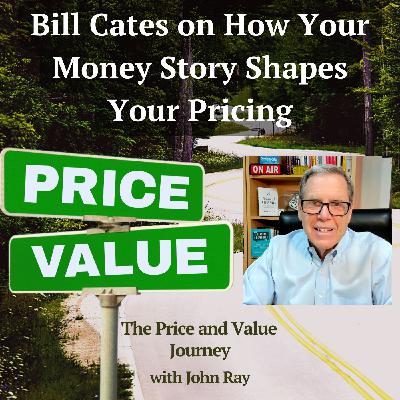 Bill Cates on How Your Money Story Shapes Your Pricing Bill Cates on How Your Money Story Shapes Your Pricing