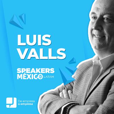 24. Luis Valls, Founder de Speakers México 🎙 De Empresa a Empresa