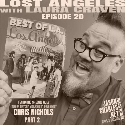 LOST ANGELES Episode 20 Special Guest Author/Preservationist CHRIS NICHOLS Part 2 LOST ANGELES Episode 20 Special Guest Author/Preservationist CHRIS NICHOLS Part 2