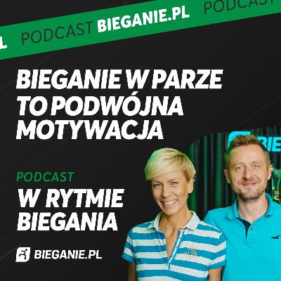 Dlaczego warto biegać w grupie? Anita Werner i Michał Kołodziejczyk - W Rytmie Biegania #4