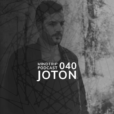 MindTrip Podcast 040 | Joton