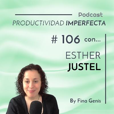 106. Así se organiza Esther Justel
