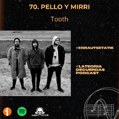 70. Pello y Mirri - Tooth