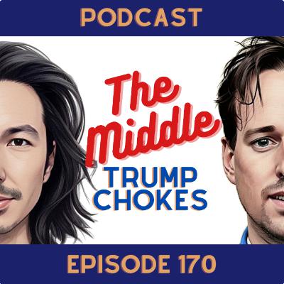 #170 - Trump chokes