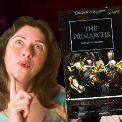 Horus Heresy 20: THE PRIMARCHS | Warhammer Book Club