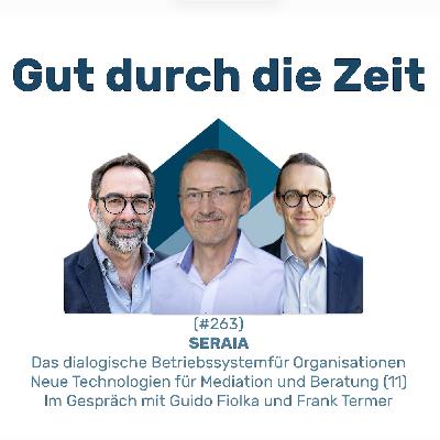 #263 GddZ - SERAIA. Das dialogische Betriebssystem für Organisationen. Im Gespräch mit Guido Fiolka #263 GddZ - SERAIA. Das dialogische Betriebssystem für Organisationen. Im Gespräch mit Guido Fiolka